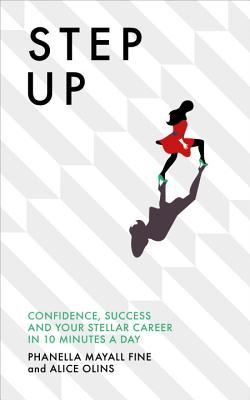 Step Up : Confidence, success and your stellar career in 10 minutes a day