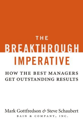 The Breakthrough Imperative : How the Best Managers Get Outstanding Results
