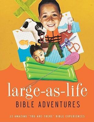 Large-As-Life Bible Adventures : 13 Amazing "You-Are-There" Bible Experiences - Thryft