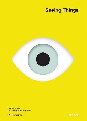 Seeing Things : A Kid's Guide to Looking at Photographs - Thryft