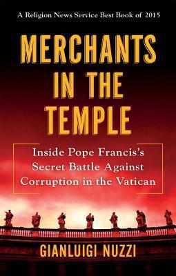 Merchants In The Temple - Inside Pope Francis's Secret Battle Against Corruption In The Vatican - Thryft