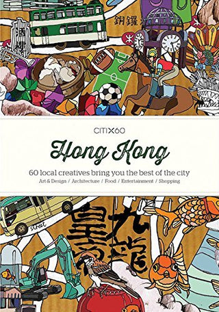 Hong Kong: 60 Creatives Show You the Best of the City