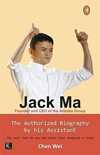 Jack Ma: The Authorized Biography by his Assistant