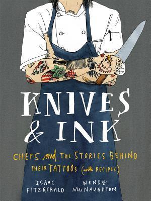 Knives & Ink : Chefs and the Stories Behind Their Tattoos (with Recipes) - Thryft