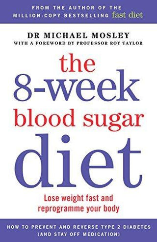 The 8-Week Blood Sugar Diet : Lose weight and reprogramme your body - Thryft