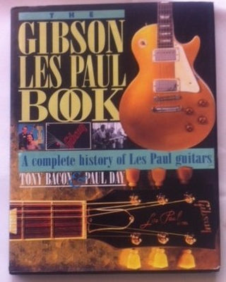 The Gibson Les Paul Book : A Complete History of Les Paul Guitars