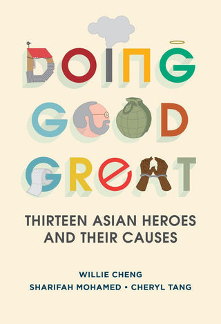 Doing Good Great: Thirteen Asian Heroes and Their Causes - Thryft