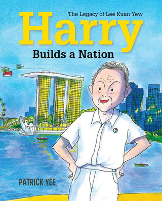 Harry Builds a Nation: The Legacy of Lee Kuan Yew (book 3) - Thryft