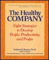 The Healthy Company : Eight Strategies to Develop People, Productivity and Profits