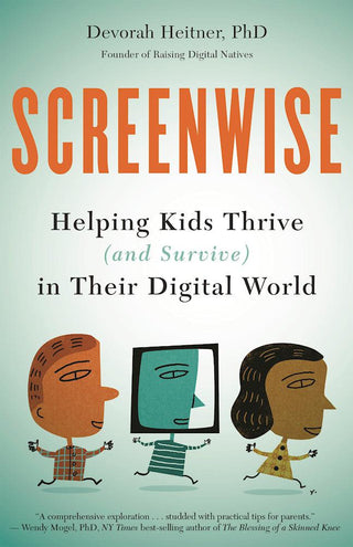 Screenwise : Helping Kids Thrive (and Survive) in Their Digital World - Thryft