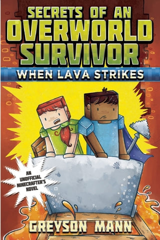 When Lava Strikes: Secrets of an Overworld Survivor