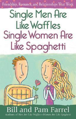 Single Men Are Like Waffles-Single Women Are Like Spaghetti : Friendship, Romance, and Relationships That Work - Thryft