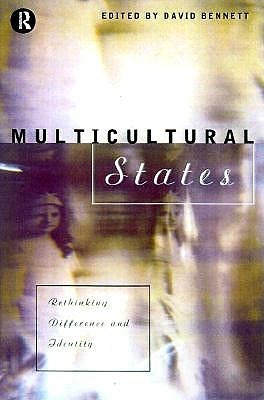 Multicultural States: Rethinking Difference and Identity