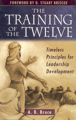 The Training Of The Twelve - Timeless Principles For Leadership Development - Thryft