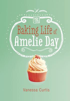 The Baking Life of Amelie Day