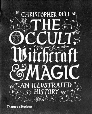 The Occult, Witchcraft & Magic : An Illustrated History - Thryft