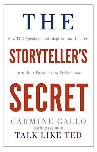 The Storyteller's Secret : How TED Speakers and Inspirational Leaders Turn Their Passion into Performance - Thryft