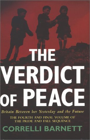 Verdict of Peace : Britain Between Her Past and the Fu
