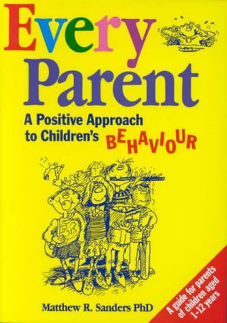 Every Parent: Positive Approach to Children's Behaviour
