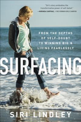 Surfacing: From the Depths of Self-Doubt to a Life of Winning Big & Living Fearlessly