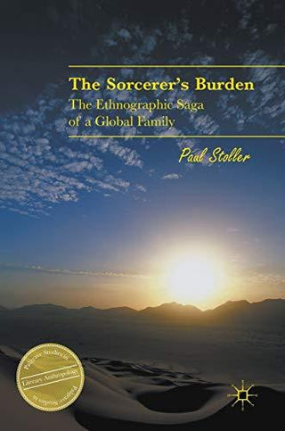 The Sorcerer's Burden : The Ethnographic Saga of a Global Family - Thryft