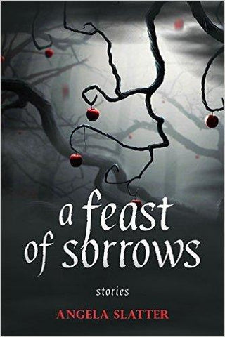 A Feast Of Sorrows: Stories - Thryft