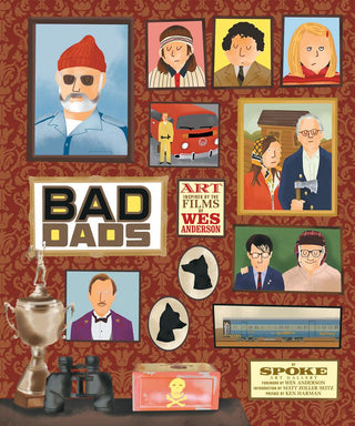 The Wes Anderson Collection: Bad Dads : Art Inspired by the Films of Wes Anderson - Thryft