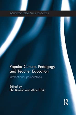 Popular Culture, Pedagogy and Teacher Education: International Perspectives