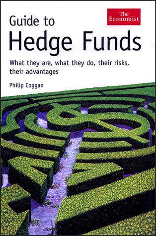 Guide to Hedge Funds : What They Are, What They Do, Their Risks, Their Advantages - Thryft