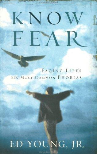 Know Fear : Facing Life's Six Most Common Phobias - Thryft