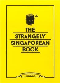 The Strangely Singaporean Book Celebrating the Quirks & the Odds Behind Singapore's Iconic Personalities