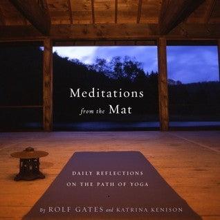 Meditations from the Mat : Daily Reflections on the Path of Yoga - Thryft