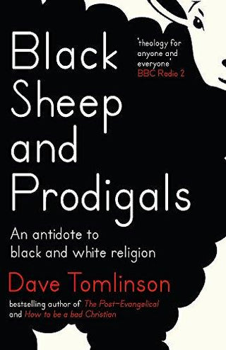 Black Sheep And Prodigals - An Antidote To Black And White Religion - Thryft