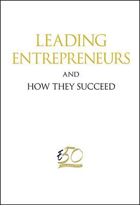 Leading Entrepreneurs and How They Succeed