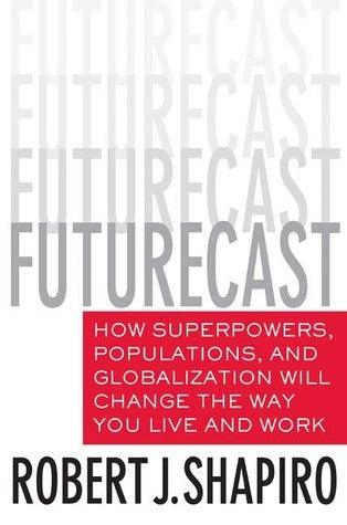 Futurecast - How Superpowers, Populations, And Globalization Will Change The Way You Live And Work - Thryft