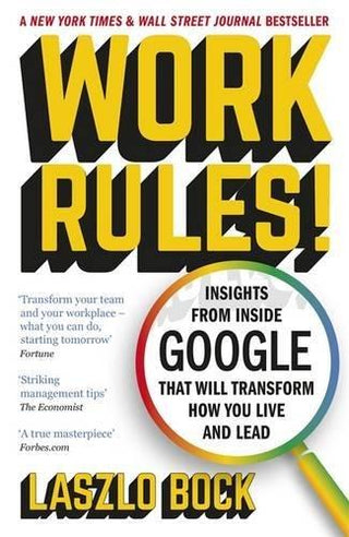 Work Rules! : Insights from Inside Google That Will Transform How You Live and Lead - Thryft