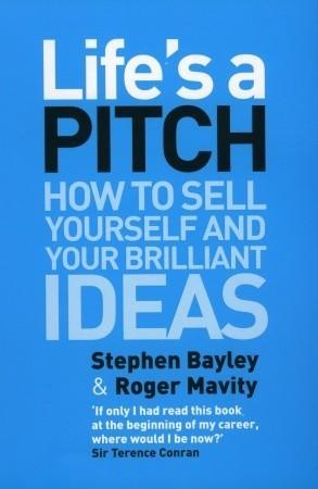 Life's a Pitch : How to Sell Yourself and Your Brilliant Ideas - Thryft