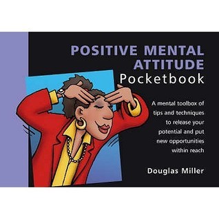 The Positive Mental Attitude Pocketbook