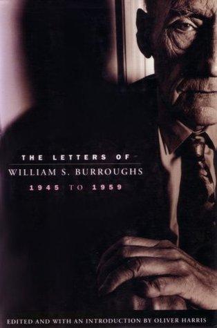 The Letters of William S. Burroughs, 1945-1959 - Thryft