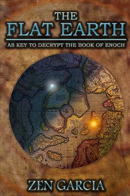 The Flat Earth As Key To Decrypt The Book Of Enoch - Thryft