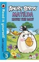 Angry Birds: Matilda Saves the Day! - Read it yourself with Ladybird: Level 3