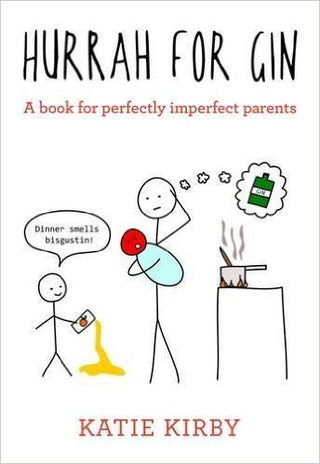 Hurrah for Gin : A perfect book for imperfect parents