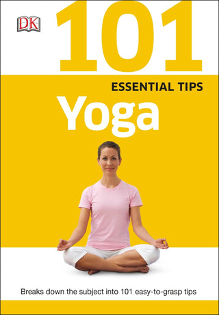 101 Essential Tips Yoga : Breaks Down the Subject into 101 Easy-to-Grasp Tips - Thryft