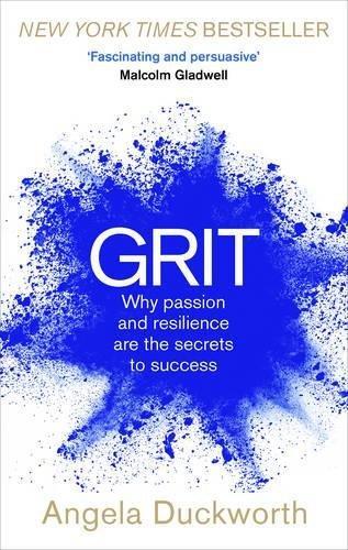 Grit: Why passion and resilience are the secrets to success : Why passion and resilience are the secrets to success