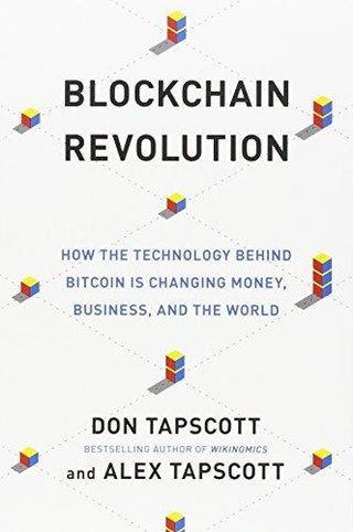 Blockchain Revolution : How the Technology Behind Bitcoin Is Changing Money, Business, and the World - Thryft