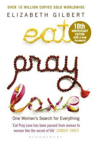 Eat Pray Love : One Woman's Search for Everything - Thryft