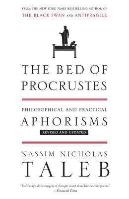 The Bed of Procrustes : Philosophical and Practical Aphorisms