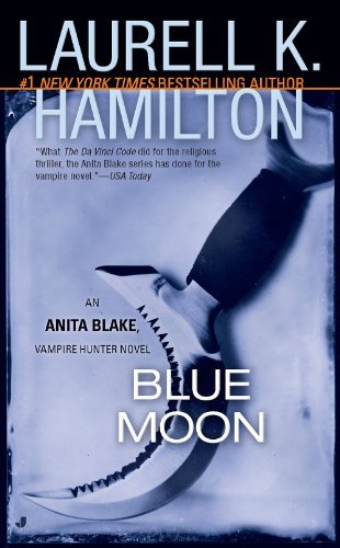 Blue Moon : An Anita Blake, Vampire Hunter Novel