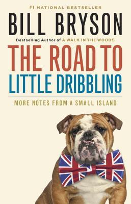 The Road to Little Dribbling: More Notes from a Small Island