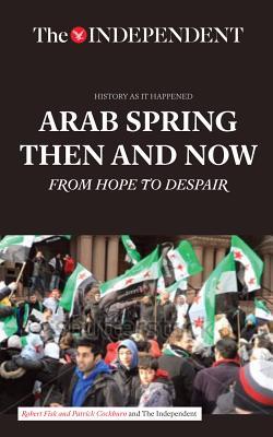 Arab Spring Then and Now: From Hope to Despair